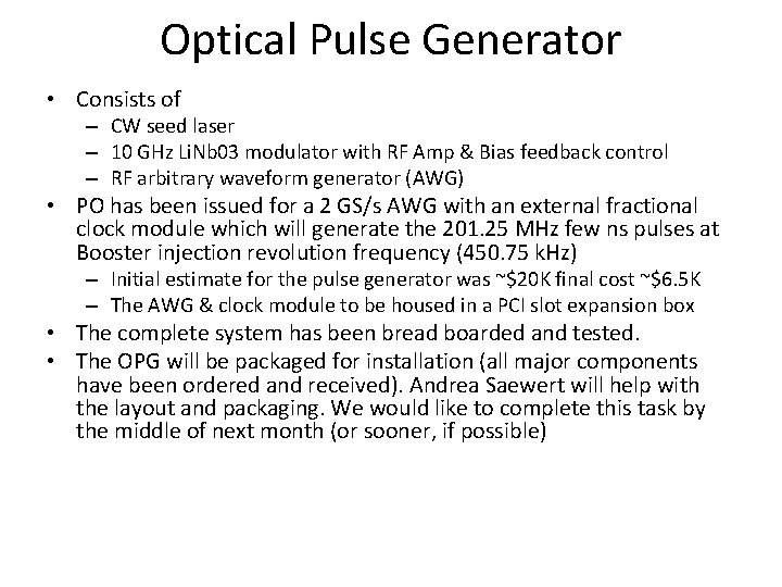 Optical Pulse Generator • Consists of – CW seed laser – 10 GHz Li.