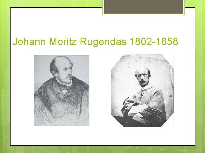 Johann Moritz Rugendas 1802 -1858 