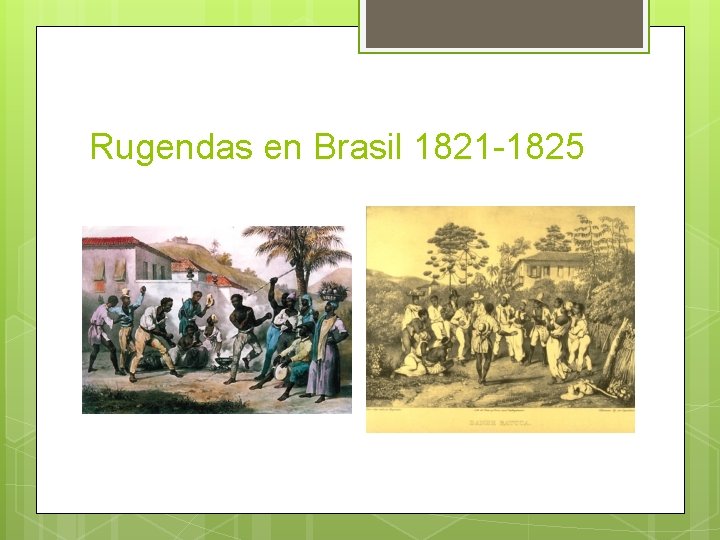 Rugendas en Brasil 1821 -1825 