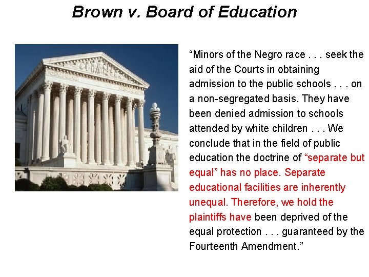 Brown v. Board of Education “Minors of the Negro race. . . seek the Brown v. Board of Education “Minors of the Negro race. . . seek the