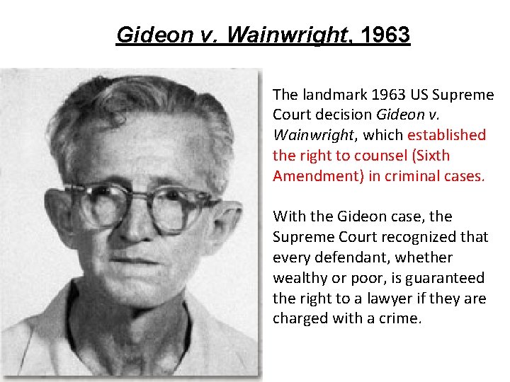 Gideon v. Wainwright, 1963 The landmark 1963 US Supreme Court decision Gideon v. Wainwright, Gideon v. Wainwright, 1963 The landmark 1963 US Supreme Court decision Gideon v. Wainwright,