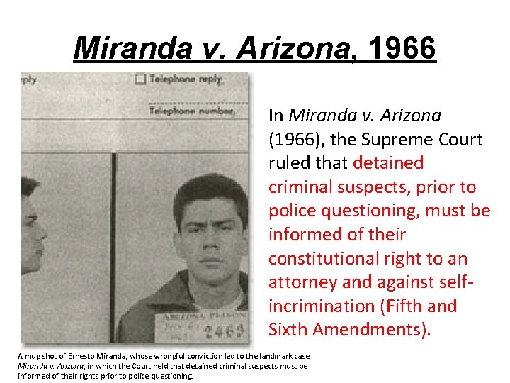 Miranda v. Arizona, 1966 In Miranda v. Arizona (1966), the Supreme Court ruled that Miranda v. Arizona, 1966 In Miranda v. Arizona (1966), the Supreme Court ruled that