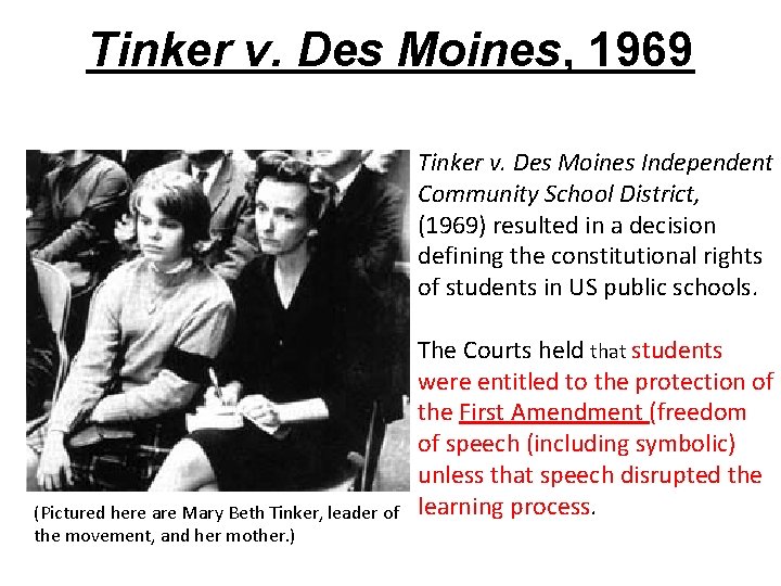 Tinker v. Des Moines, 1969 Tinker v. Des Moines Independent Community School District, (1969) Tinker v. Des Moines, 1969 Tinker v. Des Moines Independent Community School District, (1969)