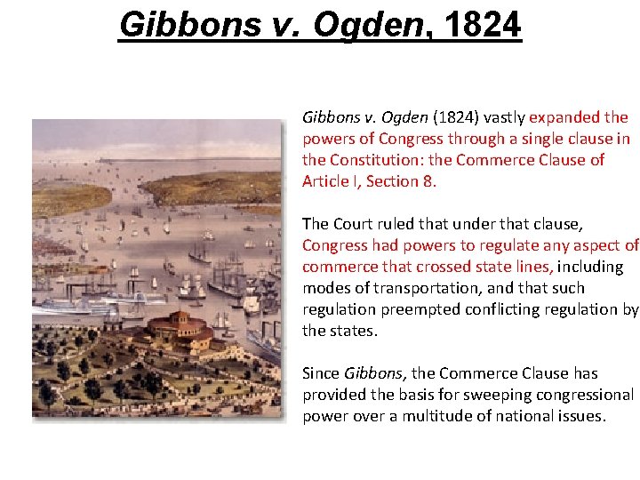 Gibbons v. Ogden, 1824 Gibbons v. Ogden (1824) vastly expanded the powers of Congress Gibbons v. Ogden, 1824 Gibbons v. Ogden (1824) vastly expanded the powers of Congress