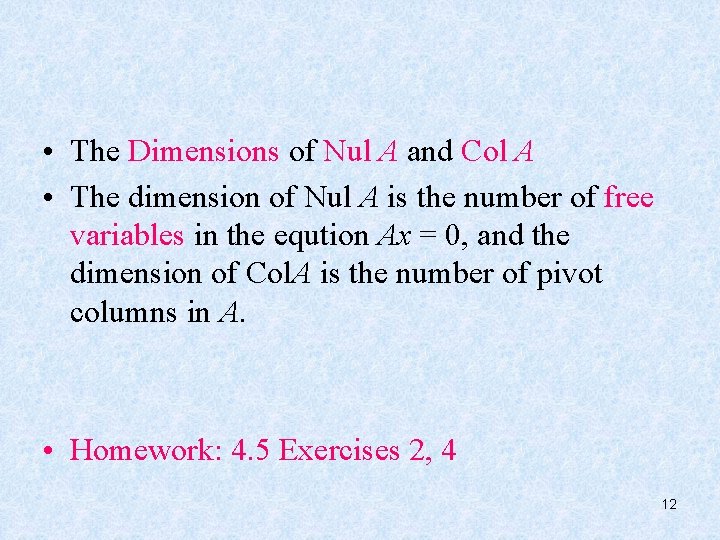  • The Dimensions of Nul A and Col A • The dimension of