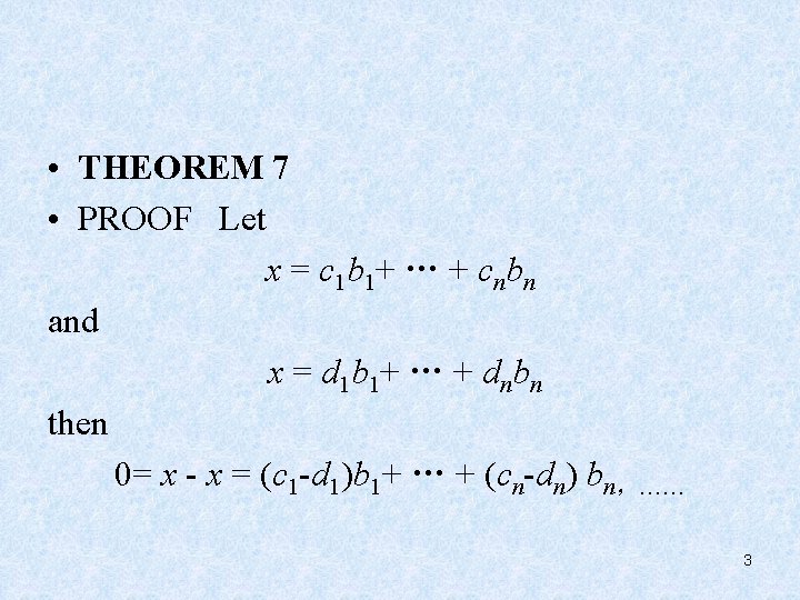  • THEOREM 7 • PROOF Let x = c 1 b 1+ …