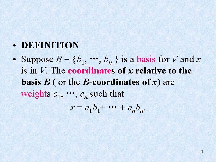  • DEFINITION • Suppose B = {b 1, …, bn } is a