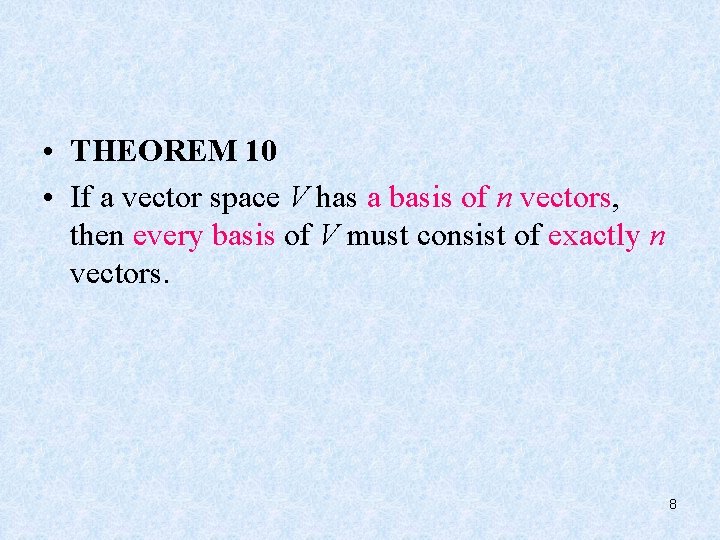  • THEOREM 10 • If a vector space V has a basis of