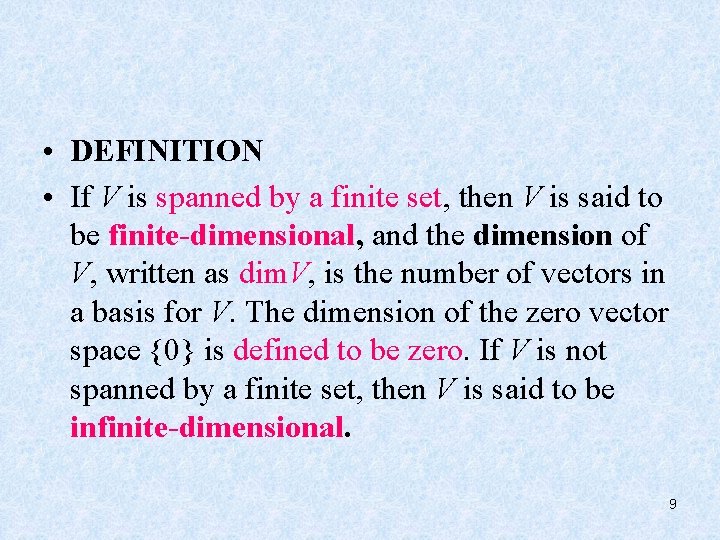  • DEFINITION • If V is spanned by a finite set, then V