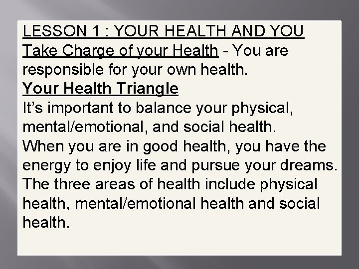 LESSON 1 : YOUR HEALTH AND YOU Take Charge of your Health - You