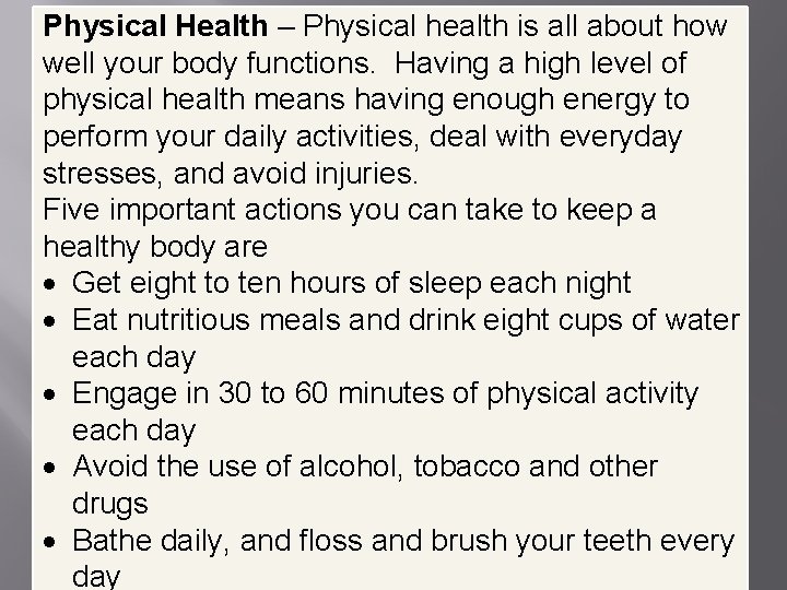 Physical Health – Physical health is all about how well your body functions. Having