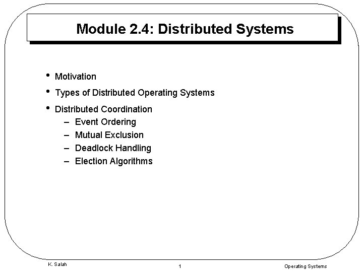 Module 2. 4: Distributed Systems • • • Motivation Types of Distributed Operating Systems