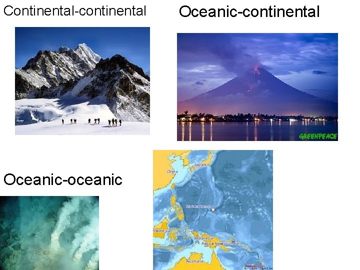 Continental-continental Oceanic-oceanic Oceanic-continental 