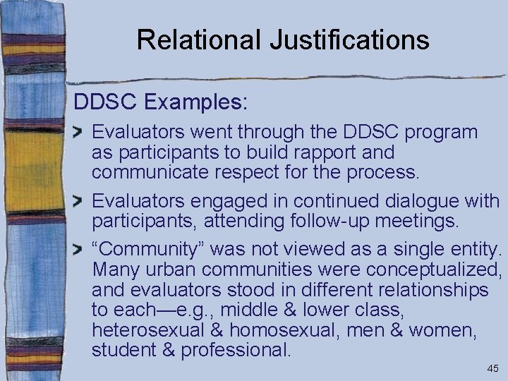 Relational Justifications DDSC Examples: Evaluators went through the DDSC program as participants to build