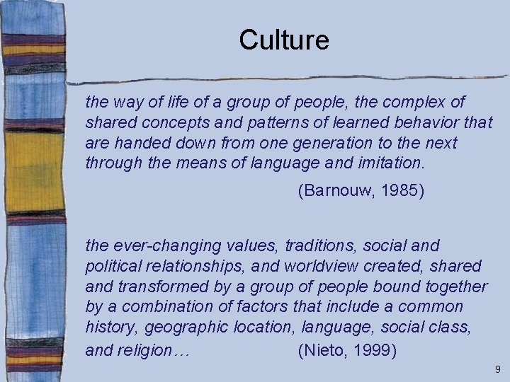 Culture the way of life of a group of people, the complex of shared