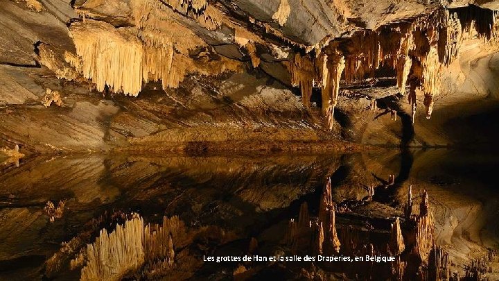 Les grottes de Han et la salle des Draperies, en Belgique 