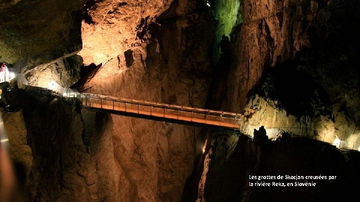 Les grottes de Skocjan creusées par la rivière Reka, en Slovénie 