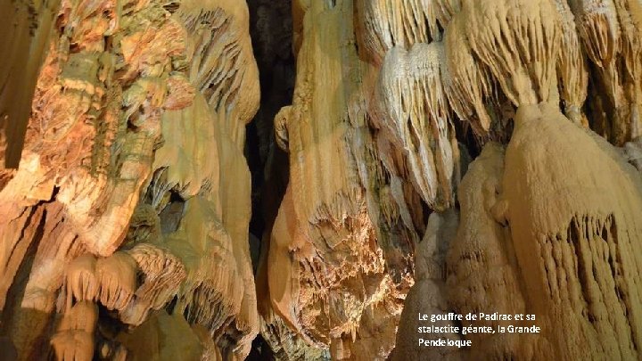 Le gouffre de Padirac et sa stalactite géante, la Grande Pendeloque 