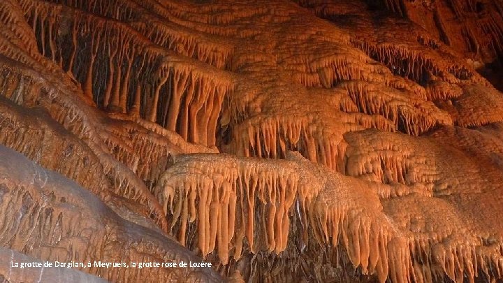 La grotte de Dargilan, à Meyrueis, la grotte rose de Lozère 