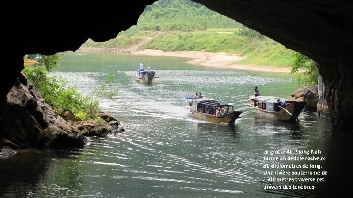 La grotte de Phong Nah forme un dédale rocheux de 8 kilomètres de long.