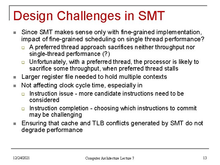 Design Challenges in SMT n n Since SMT makes sense only with fine-grained implementation,