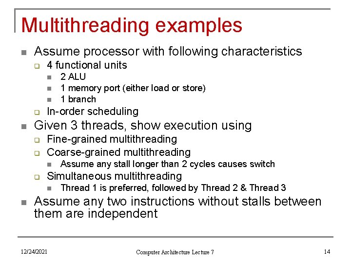 Multithreading examples n Assume processor with following characteristics q 4 functional units n n