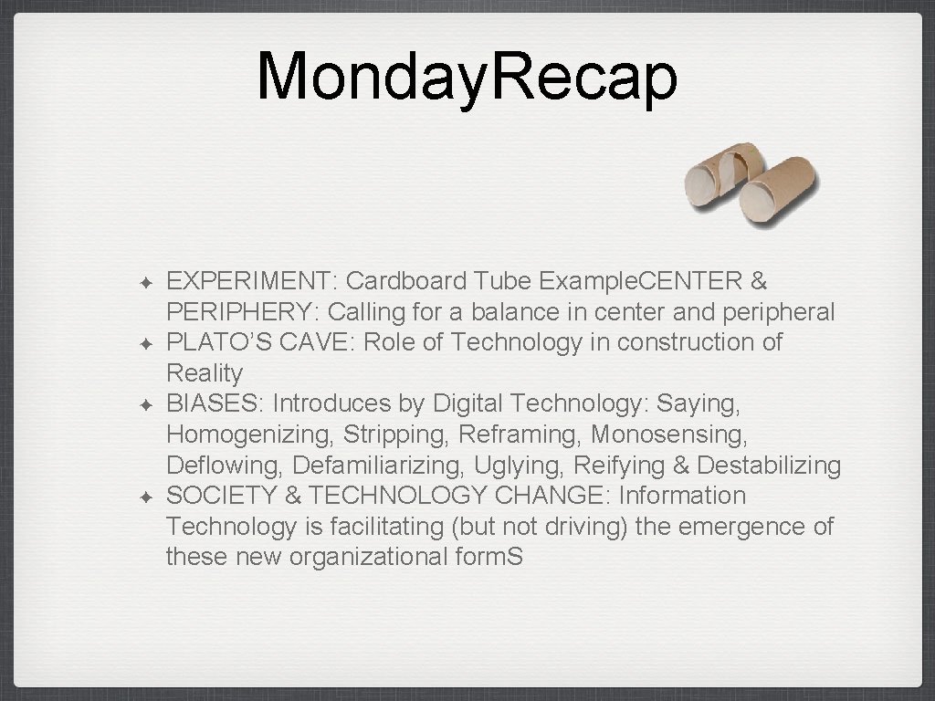 Monday. Recap ✦ ✦ EXPERIMENT: Cardboard Tube Example. CENTER & PERIPHERY: Calling for a