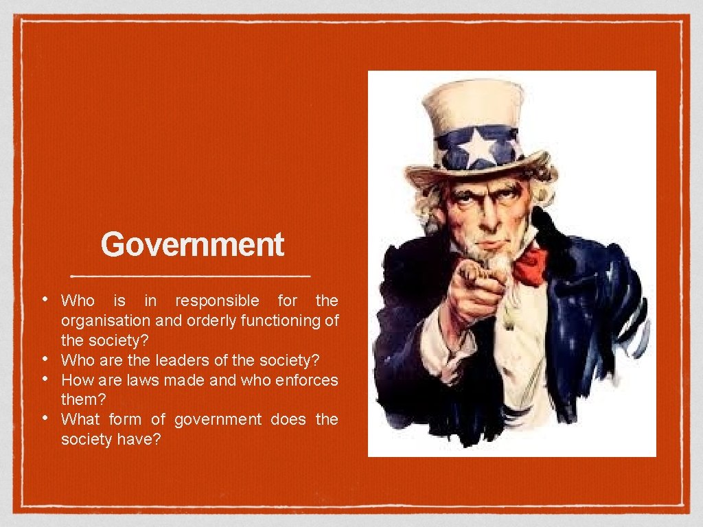Government • • Who is in responsible for the organisation and orderly functioning of