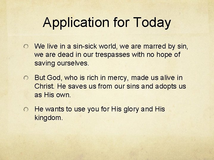 Application for Today We live in a sin-sick world, we are marred by sin,