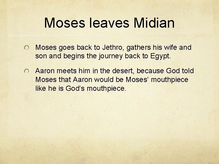 Moses leaves Midian Moses goes back to Jethro, gathers his wife and son and