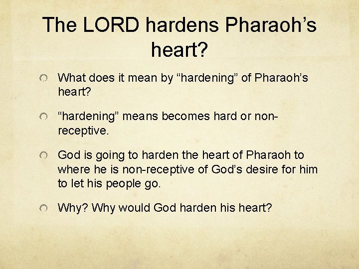 The LORD hardens Pharaoh’s heart? What does it mean by “hardening” of Pharaoh’s heart?