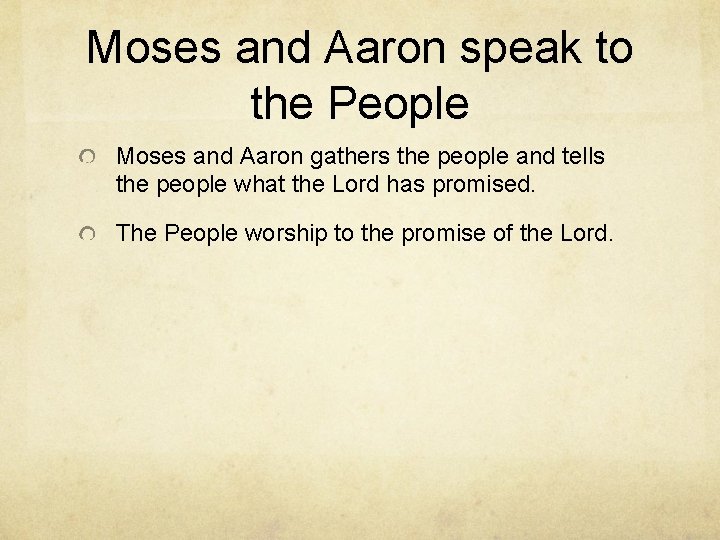 Moses and Aaron speak to the People Moses and Aaron gathers the people and