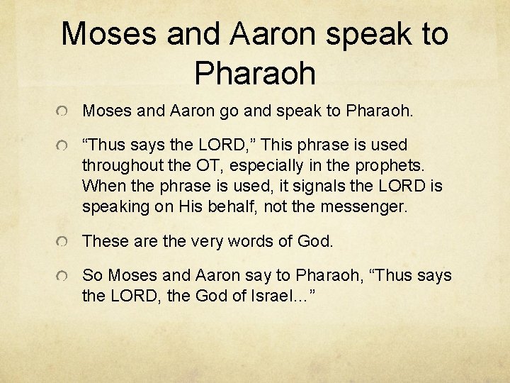 Moses and Aaron speak to Pharaoh Moses and Aaron go and speak to Pharaoh.