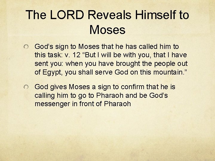 The LORD Reveals Himself to Moses God’s sign to Moses that he has called