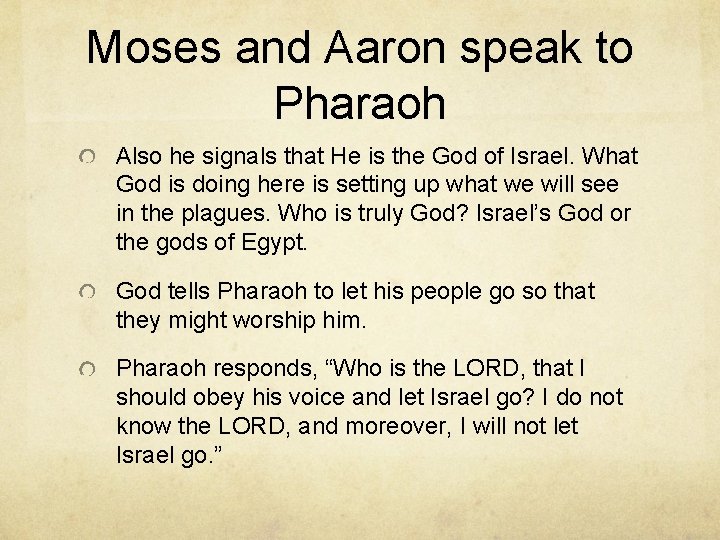 Moses and Aaron speak to Pharaoh Also he signals that He is the God