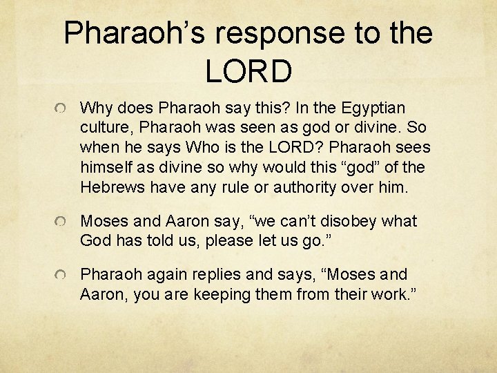 Pharaoh’s response to the LORD Why does Pharaoh say this? In the Egyptian culture,