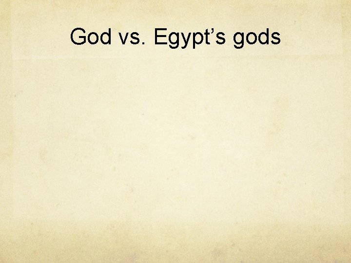 God vs. Egypt’s gods 