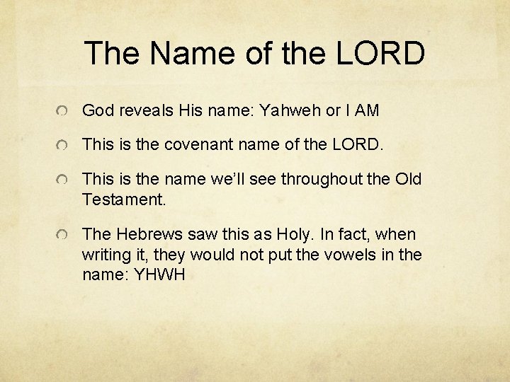 The Name of the LORD God reveals His name: Yahweh or I AM This