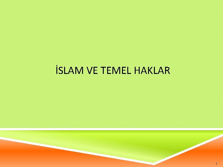 İSLAM VE TEMEL HAKLAR 1 