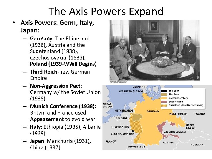 The Axis Powers Expand • Axis Powers: Germ, Italy, Japan: – Germany: The Rhineland