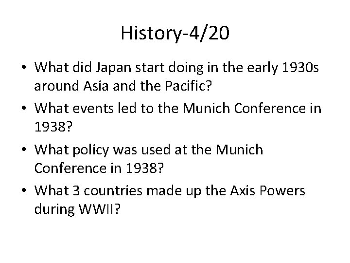 History-4/20 • What did Japan start doing in the early 1930 s around Asia