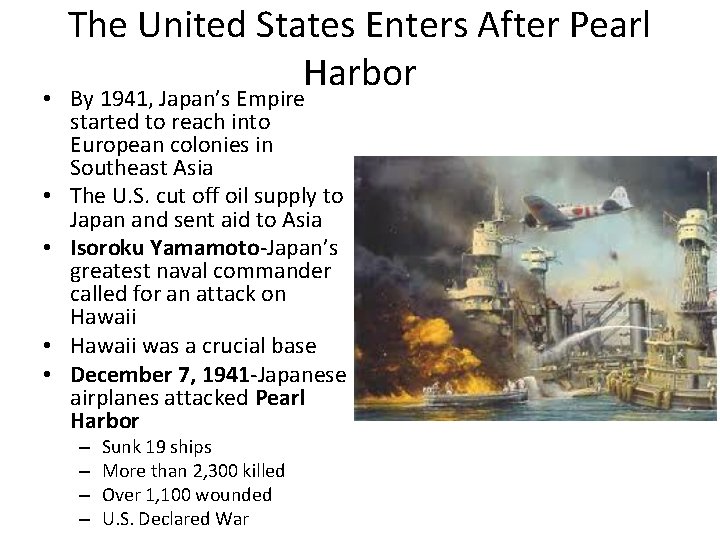 The United States Enters After Pearl Harbor • By 1941, Japan’s Empire started to