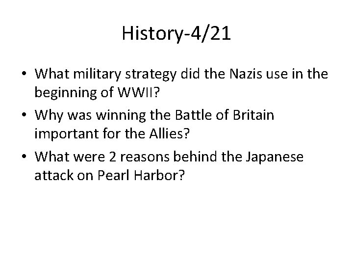 History-4/21 • What military strategy did the Nazis use in the beginning of WWII?