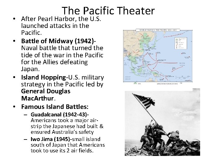The Pacific Theater • After Pearl Harbor, the U. S. launched attacks in the