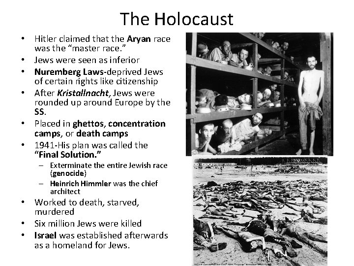The Holocaust • Hitler claimed that the Aryan race was the “master race. ”