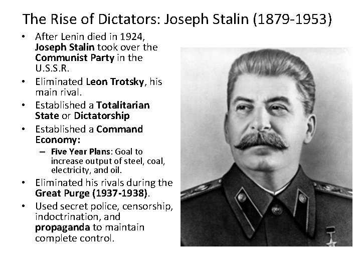 The Rise of Dictators: Joseph Stalin (1879 -1953) • After Lenin died in 1924,