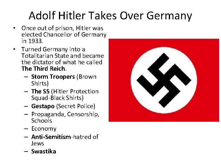Adolf Hitler Takes Over Germany • Once out of prison, Hitler was elected Chancellor