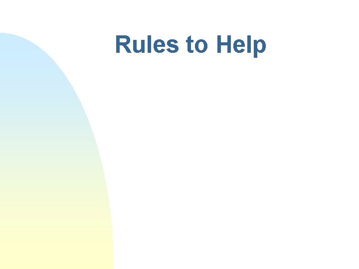 Rules to Help 