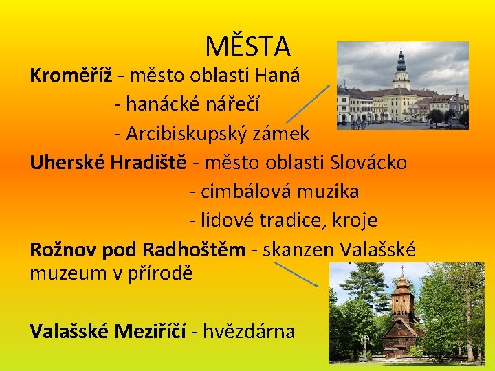 MĚSTA Kroměříž - město oblasti Haná - hanácké nářečí - Arcibiskupský zámek Uherské Hradiště