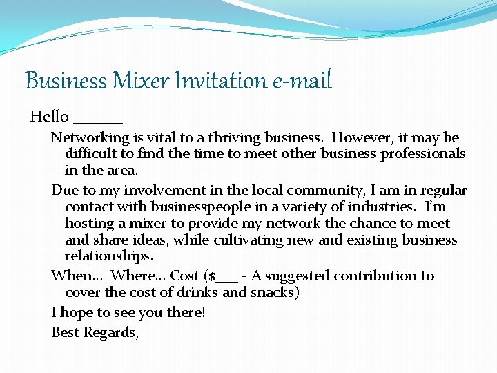 Business Mixer Invitation e-mail Hello ______ Networking is vital to a thriving business. However,